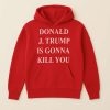 Jimmy Kimmel Donald J.Trump Is Gonna Kill You Shirt (3)