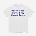 Karen Bass Burned My House Down Malibu Dirtbike Club Shirt