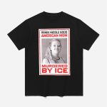 Renee Nicole Good American Mom Murdered By Ice Shirt