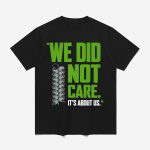 Seahawks We Did Not Care It's About Us Shirt