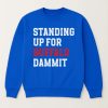 Sean McDermott Standing Up For Buffalo Dammit Shirt (2)