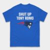 Shut Up Tony Romo Patriots Shirt