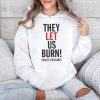 They Let Us Burn Pacific Palisades Shirt 4