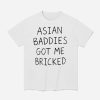 Trump Asian Baddies Got Me Bricked Shirt (1)