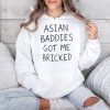 Trump Asian Baddies Got Me Bricked Shirt (3)