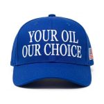 Your Oil Our Choice Hat