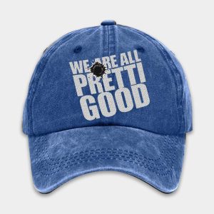 Unisex We Are All Pretti Good Anti ICE Hat