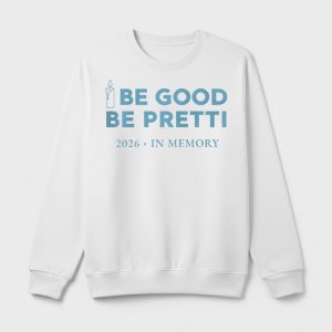 Be Good Be Pretti 2026 In Memory Sweatshirt 1