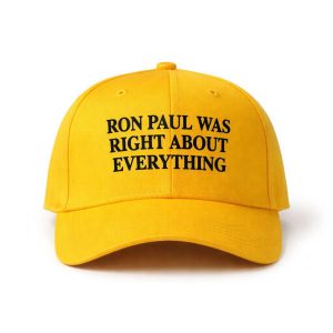 Ron Paul Was Right About Everything Hat