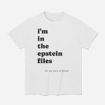 Ben Dreyfuss I'm In The Epstein Files Shirt