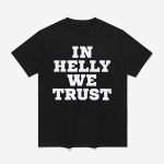 Brock Faber In Helly We Trust Shirt