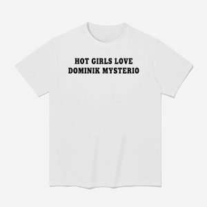 Hot Girls Love Dominik Mysterio Shirt (1)