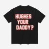 Jack Hughes Your Daddy Shirt
