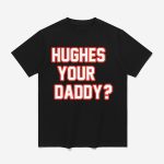 Jack Hughes Your Daddy Shirt