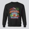 Puerto Rico The Only Thing More Powerful Than Hate Is Love Shirt 2