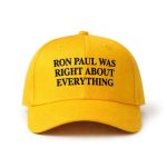 Ron Paul Was Right About Everything Hat
