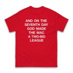 And On The Seventh Day God Made The MAC A Two-Bid Shirt