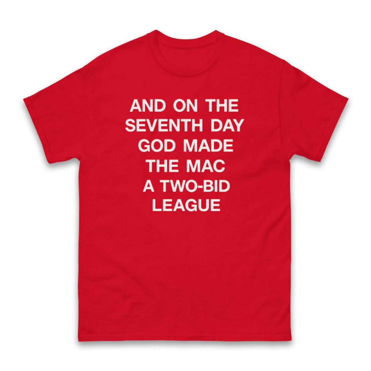 And On The Seventh Day God Made The MAC A Two-Bid Shirt And On The Seventh Day God Made The MAC A Two-Bid Shirt