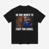 Brian McGinnis No One Wants To Fight For Israel Shirt