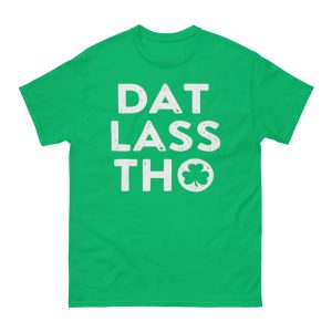 St Patrick's Day Dat Lass Tho Shirt