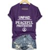 Women's Unpaid Peaceful Protester Print T-Shirt
