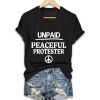 Women's Unpaid Peaceful Protester Print T Shirt (3)