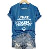 Women's Unpaid Peaceful Protester Print T Shirt (4)