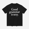 Dua Lipa Good Grammar Is Sexy Shirt