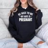 Montez Ford Be Nice To Me My Wife Is Pregnant Shirt (4)