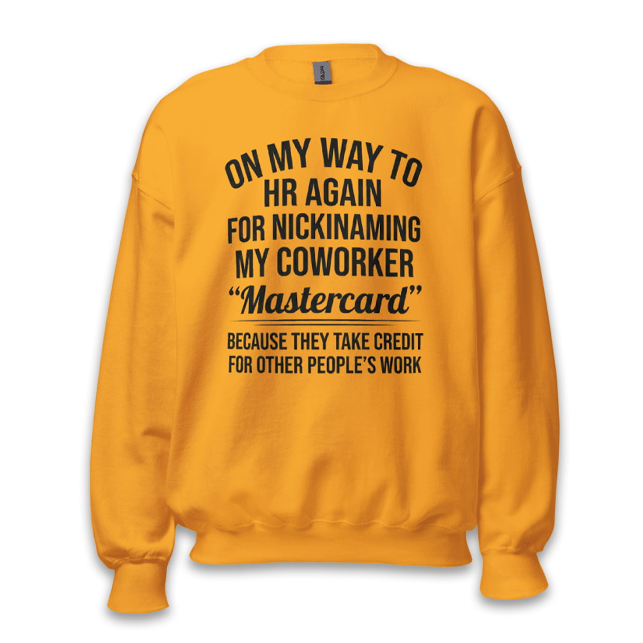 On My Way To HR Again For Nicknaming My Coworker Mastercard Shirt 3 On My Way To HR Again For Nicknaming My Coworker Mastercard Shirt2