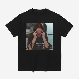 The Devil Wears Prada I Love My Job Meme Shirt