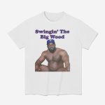 Swingin The Big Wood Shirt