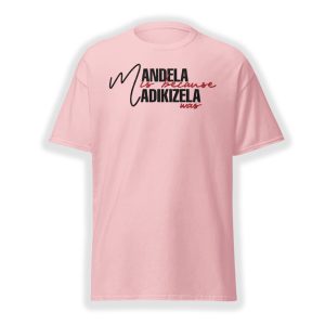 Mandela Is Because Madikizela Was Shirt