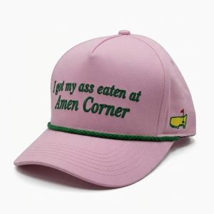 2026 Masters I Got My Ass Eaten At Amen Corner Hat 1