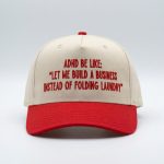 Adhd Be Like Let Me Build A Business Instead Of Folding Laundry Hat