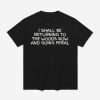 I Shall Be Returning To The Woods Now And Going Feral Shirt