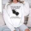 I Used To Fear The Black Mold In My Apartment But Now I Understand It Shirt 3