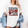 My Wife Says If I Watch One More Hoosiers Game She's Gonna Leave Me Shirt (2)
