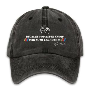 Kyle Busch Because You Never Know When The Last One Is Hat