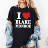 I Love Blake Monroe Shirt (2)