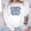 Not Even Allowed To Write Something Wrong Now In This Perfect World Shirt 6 Not Even Allowed To Write Something Wrong Now In This Perfect World Shirt (3)
