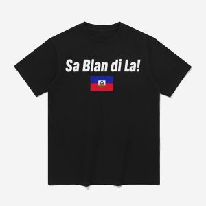 Haitian Sa Blan Di La Shirt