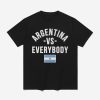 Argentina Vs Everybody Shirt