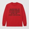 Harry Styles Dancing Is Everything Everything Else Shirt (1)