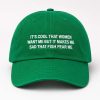 Its Cool That Women Want Me But It Makes Me Sad That Fish Fear Me Hat 1