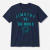 Jimothy Vs The World Shirt