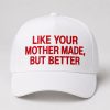 Kalen Jackson Like Your Mother Made But Better Hat 1