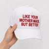 Kalen Jackson Like Your Mother Made But Better Hat 3