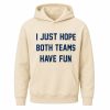 Post Malone I Just Hope Both Teams Have Fun Shirt 3