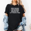 Sorry For What I Said Yesterday I Had Two White Monsters And I Let It Create A Third Shirt 2
